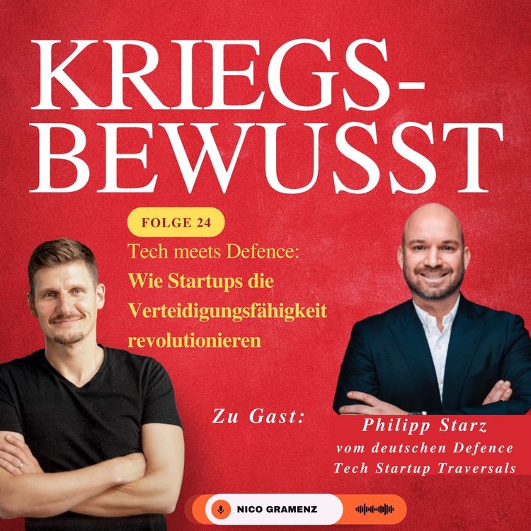 cover art for Folge 24 - Tech meets Defence: Wie Startups die Verteidigungsfähigkeit revolutionieren?