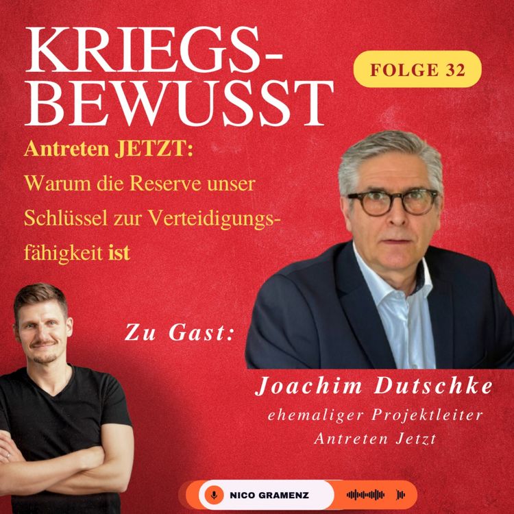 cover art for Folge 32 - "Antreten.Jetzt - Warum die Reserve unser Schlüssel zur Verteidigungsfähigkeit" ist mit Joachim Dutschke, ehemaliger Projektleiter von Antreten.Jetzt - dem Rekrutierungsprogramm der Reserve 