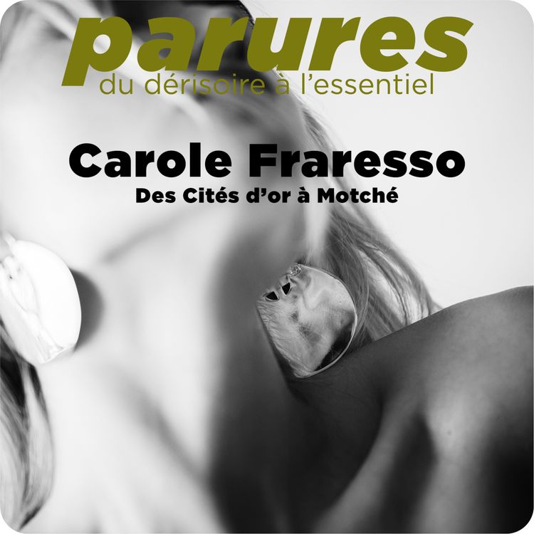 cover art for Carole Fraresso. Des Cités d'or à Motché