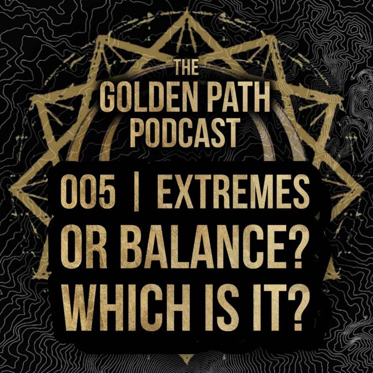 cover art for 005 - Extremes or balance??