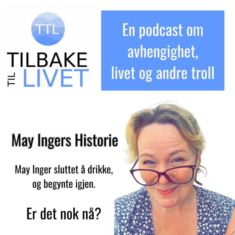 cover art for May Inger sluttet å drikke. Så begynte hun igjen.