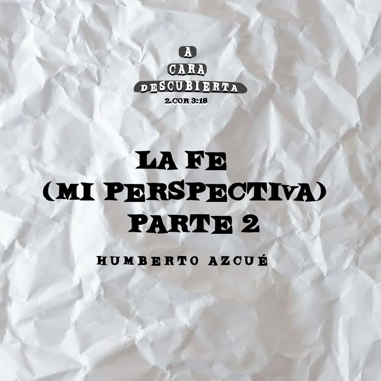 cover art for La fe (Mi perspectiva) Parte 2