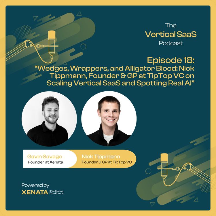 cover art for Wedges, Wrappers, and Alligator Blood: Nick Tippmann, Founder & GP at TipTop VC on Scaling Vertical SaaS and Spotting Real AI