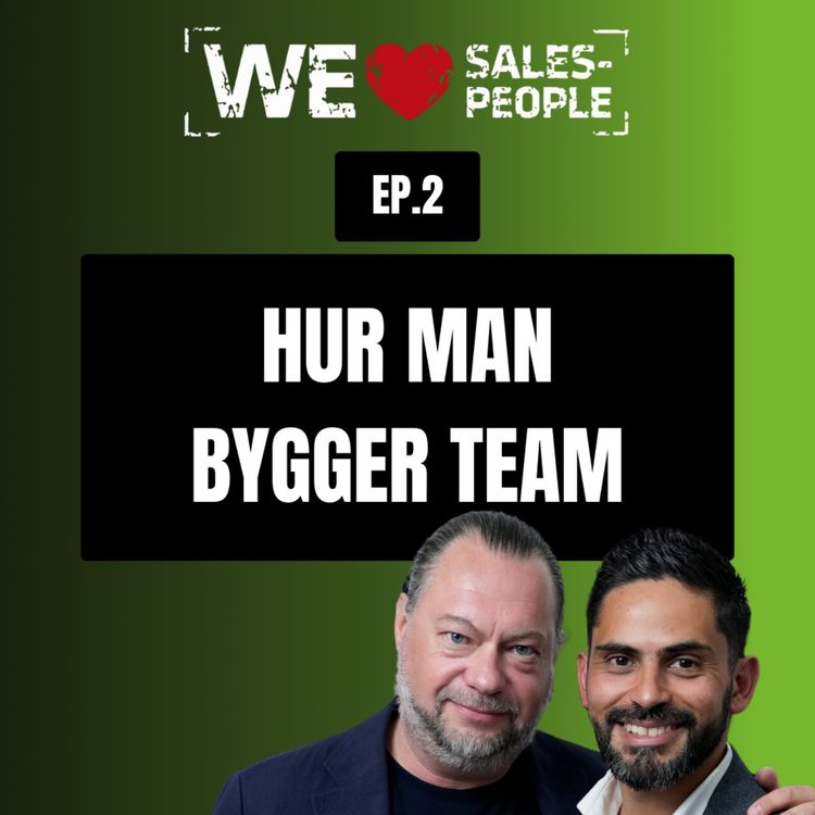 cover art for 2. Hur man bygger TEAM, att organisera sig rätt och hur kärlek spelar in :-)