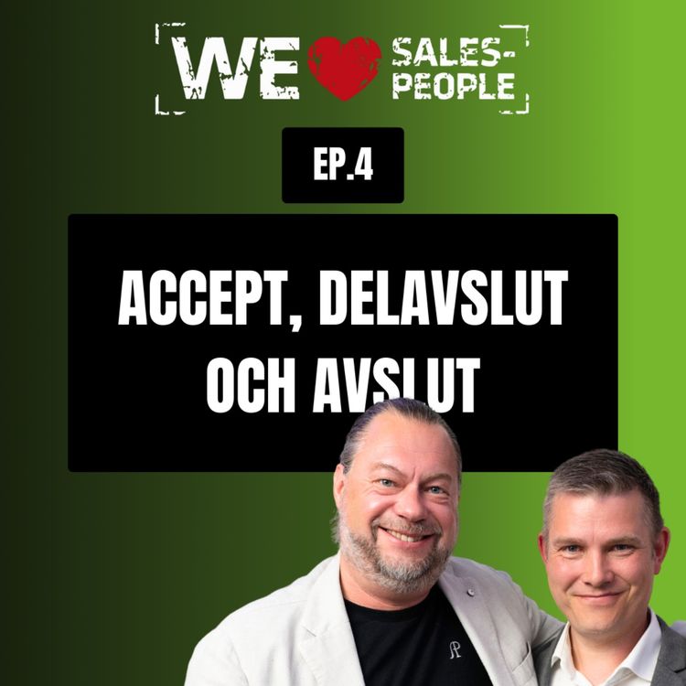 cover art for 4. Accept, Delavslut och Avslut: Nyckeln till Framgångsrik Försäljning