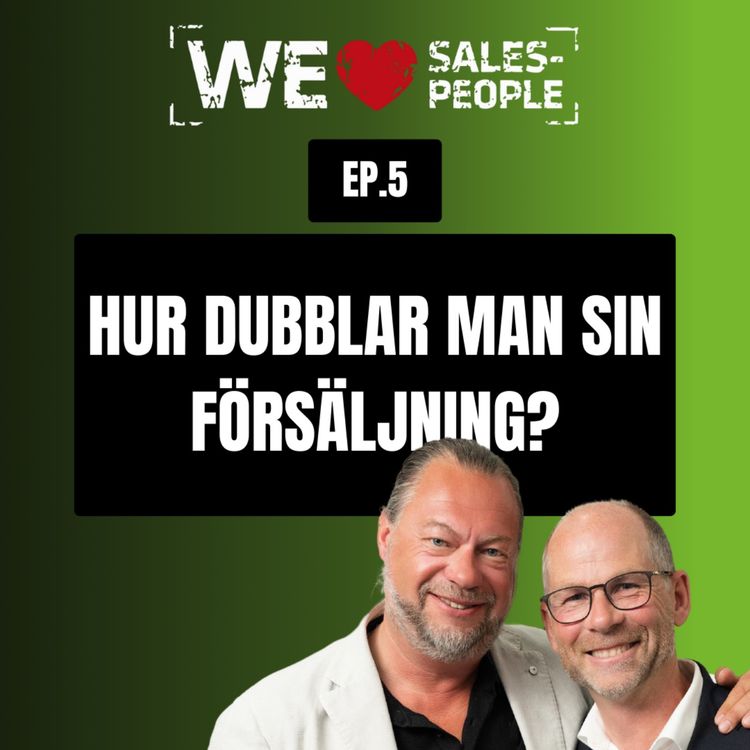 cover art for 5. Hur dubblar man sin försäljning, varför Jante är ett problem och hur du sätter barriärbrytande mål