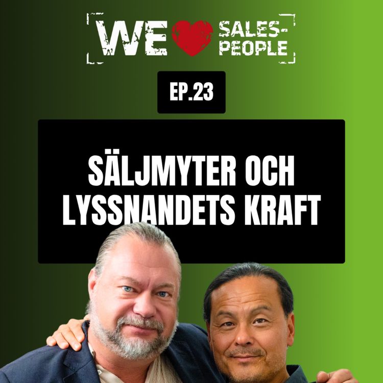 cover art for 23. Säljmyter och lyssnandets kraft – därför finns ingen “rätt” säljartyp