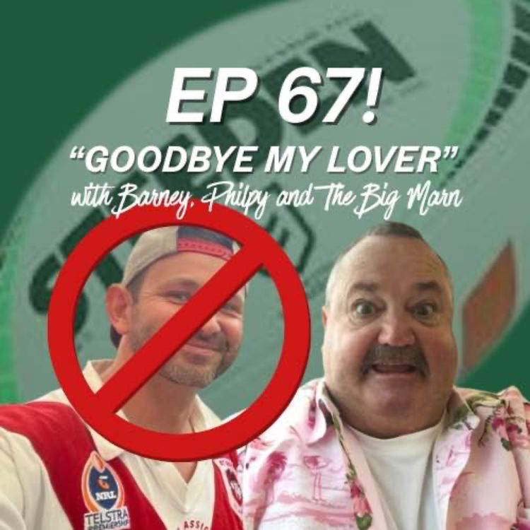 cover art for Ep 67 - Goodbye My Lover