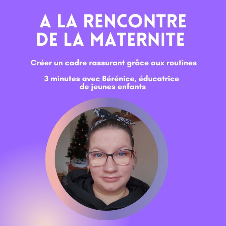 cover art for Créer un cadre rassurant grâce aux routines – 3 minutes avec Bérénice