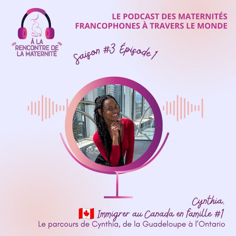 cover art for 🇨🇦 Au Canada - Épisode #1 : le parcours de Cynthia, de la Guadeloupe à l’Ontario