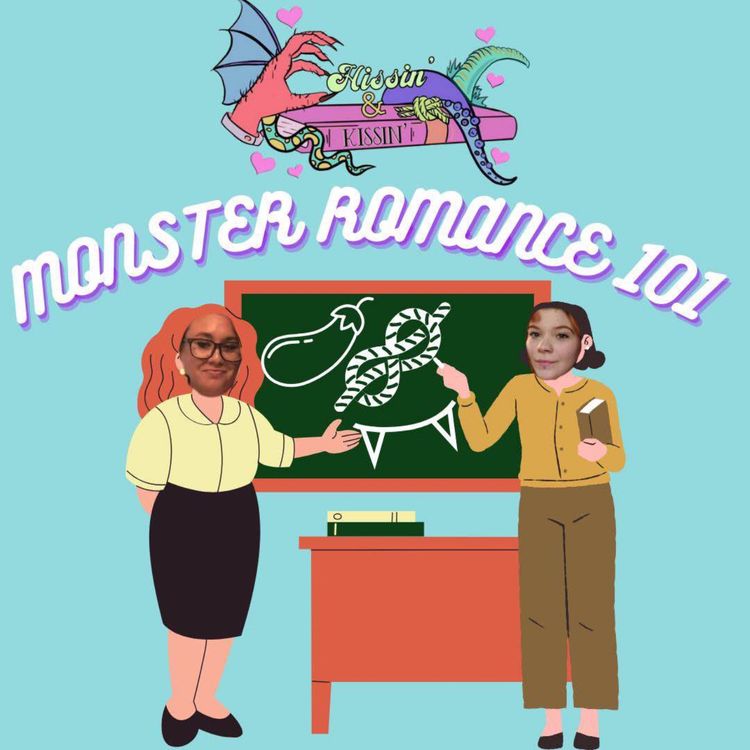 cover art for Episode 32: Monster Romance 101: Part 2