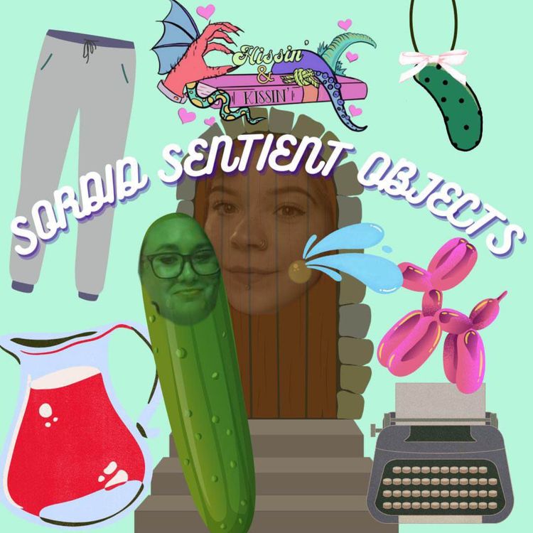 cover art for Episode 55: Sordid Sentient Objects - Part 1
