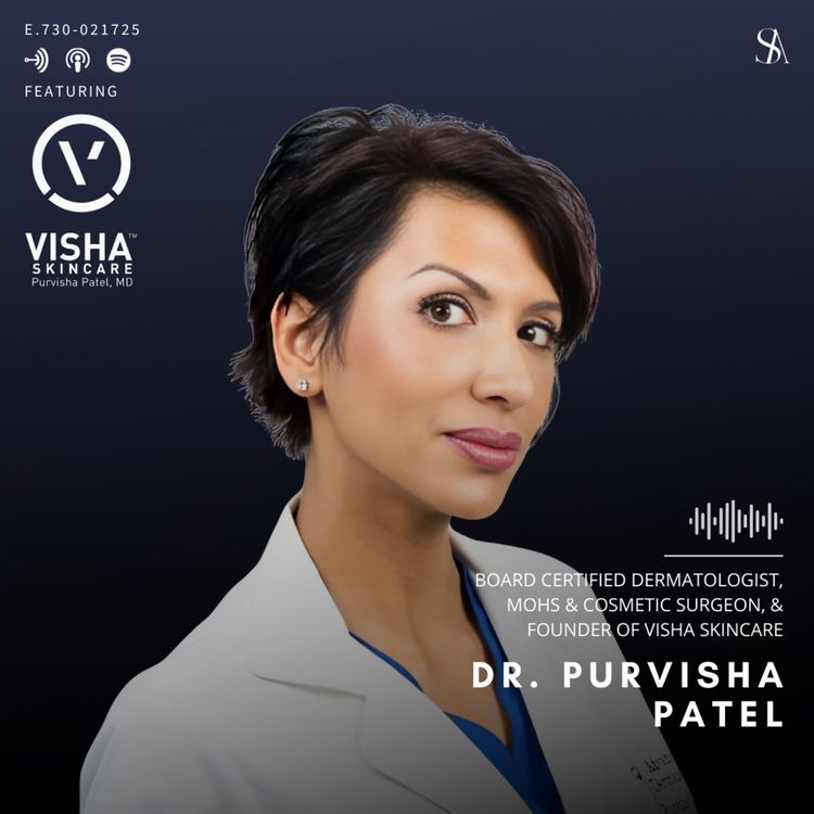 cover art for Elevating Everyday Skincare: Dr. Patel on Visha’s Versatile Products