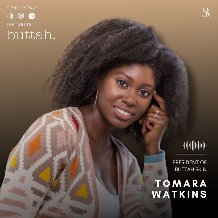 cover art for Redefining Skincare For Rich Melanated Tones Everywhere Ft. Buttah Skin