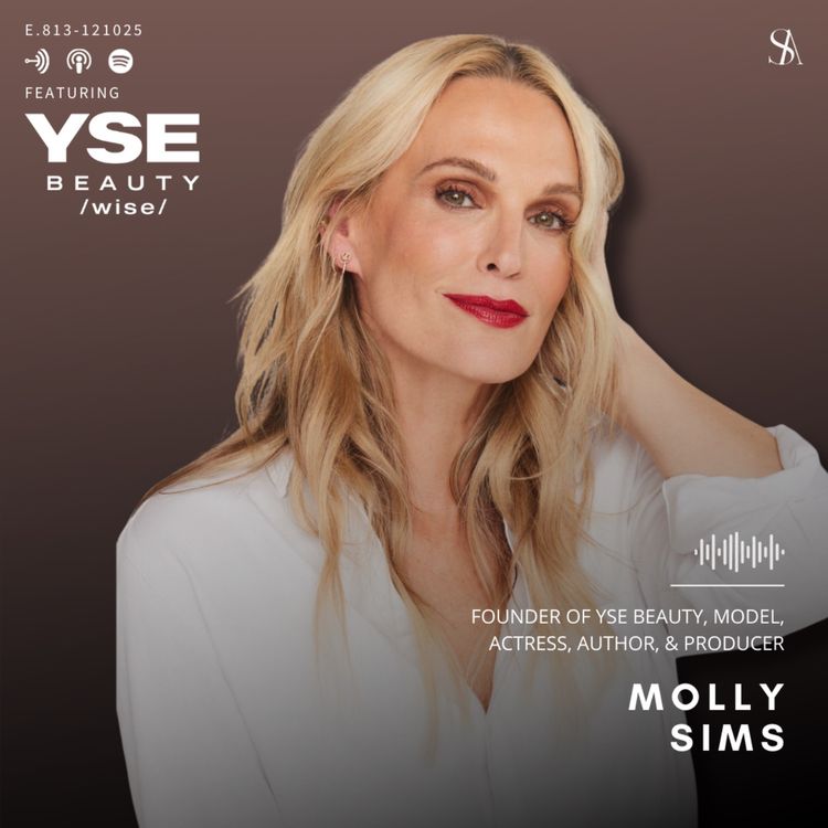 cover art for The Wisdom of Intentional Skincare with Molly Sims of YSE Beauty