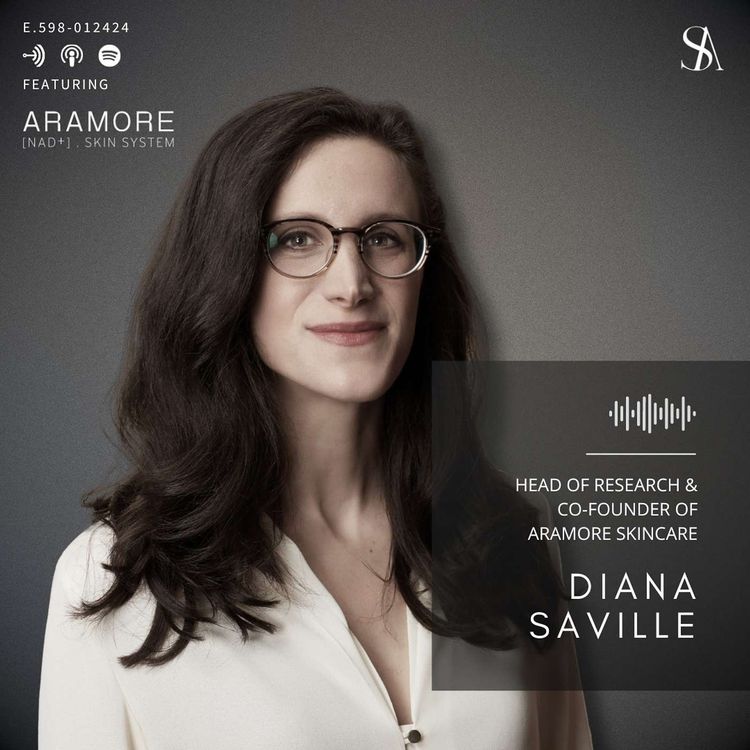 cover art for The Science of NAD+ and the Art of ARAMORE Skincare with Co-founder Diana Saville