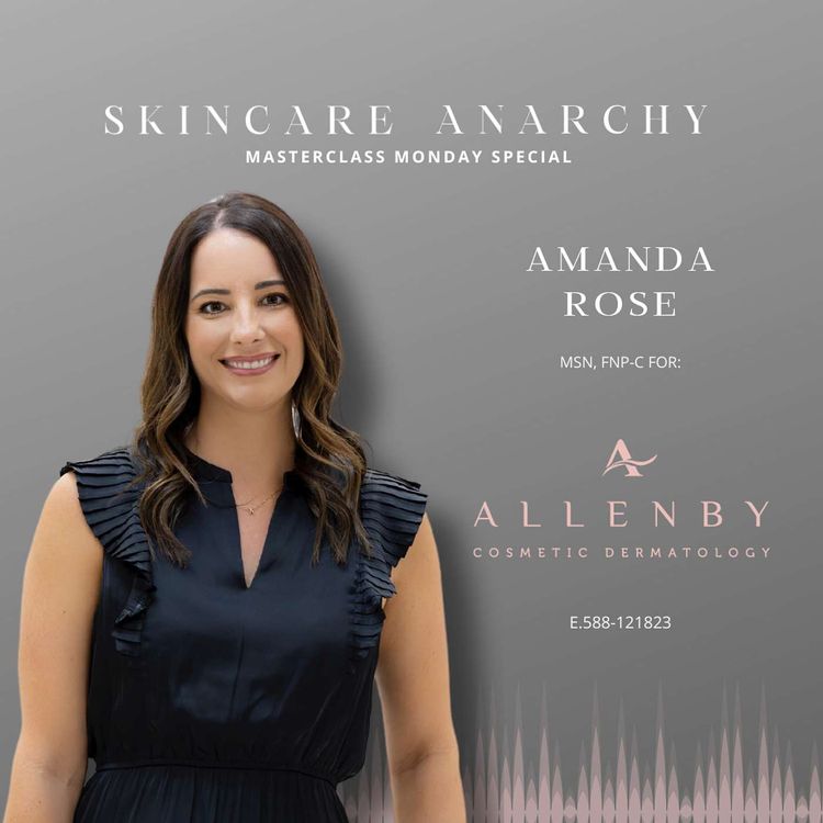 cover art for Unveiling the Secrets of Cosmetic Dermatology: Insights on Personalized Skincare, Botox, and More with Amanda Rose, Allenby Cosmetic Dermatology