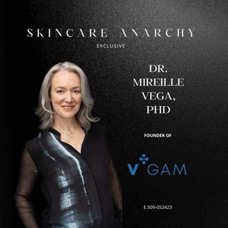 cover art for E.509 : The Queen Of Cosmetic Chemistry , Dr Vega Chats All Things VGAM & Skincare Formulas