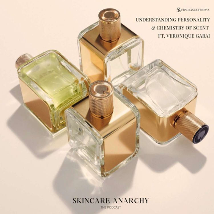 cover art for E.375: Chemistry Of Scent & Fragrance Personalities Explained Ft. Veronique Gabai