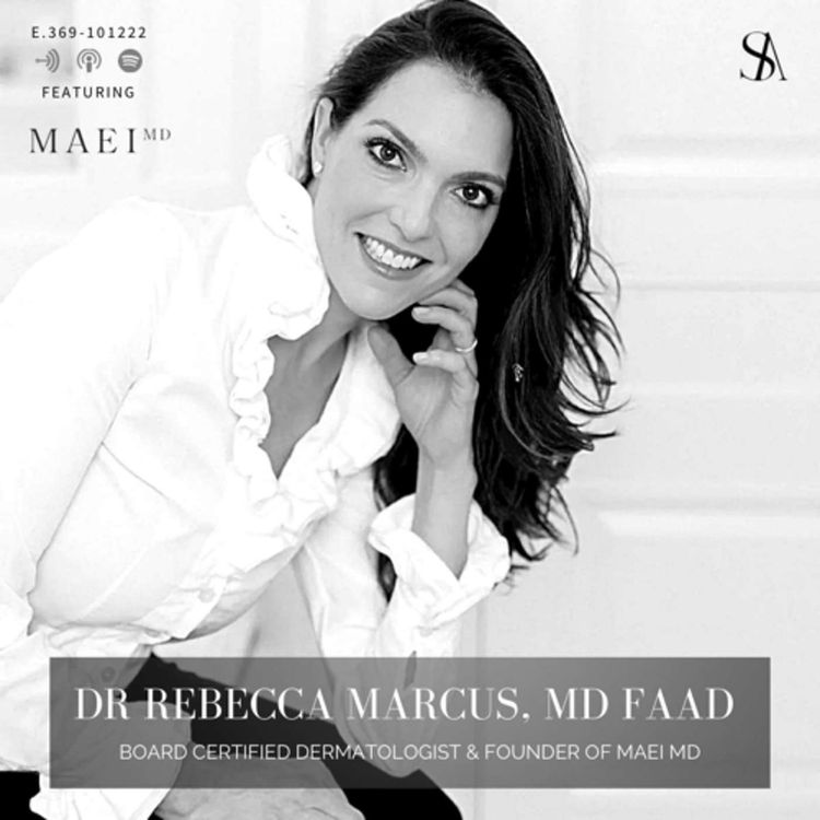 cover art for E.369: Dr Rebecca Marcus, MD FAAD Discusses The Role Of Minimizing Your Skincare Routine