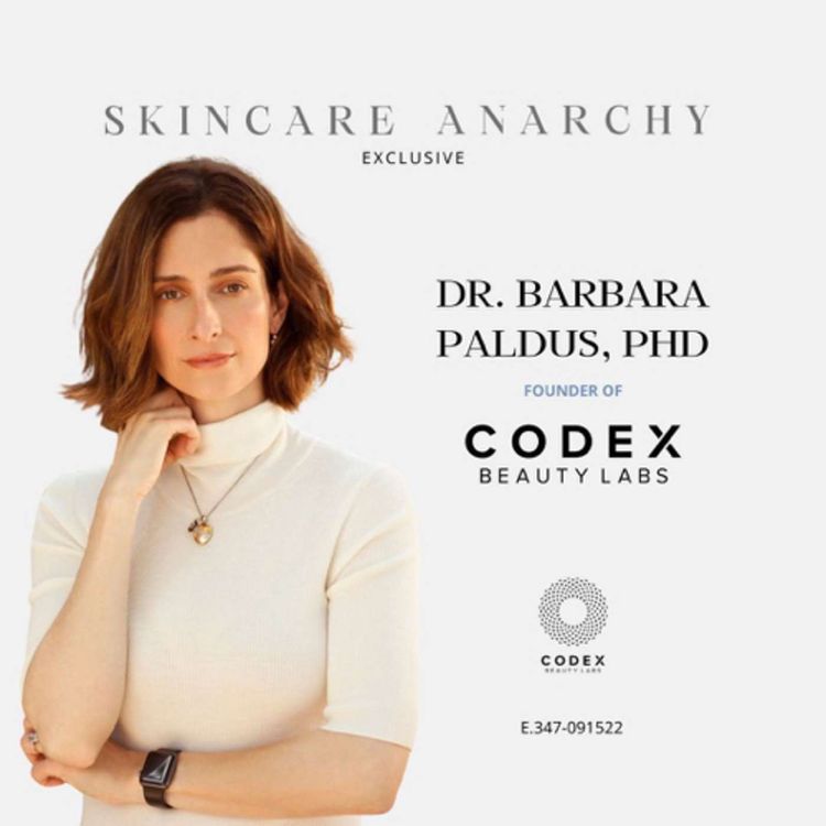 cover art for E.347: CODEX Is Redefining & Decoding The Skincare Space One Product At A Time