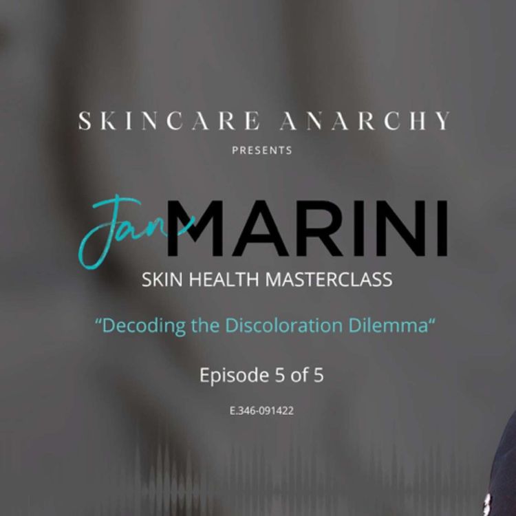 cover art for E.346: Understanding Skin Discoloration ft. Jan Marini