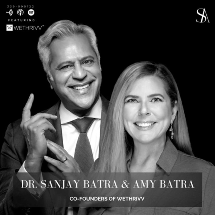 cover art for E.339: Learning About Thriving Skin ft WETHRIVV founders Amy & Dr Sanjay Batra