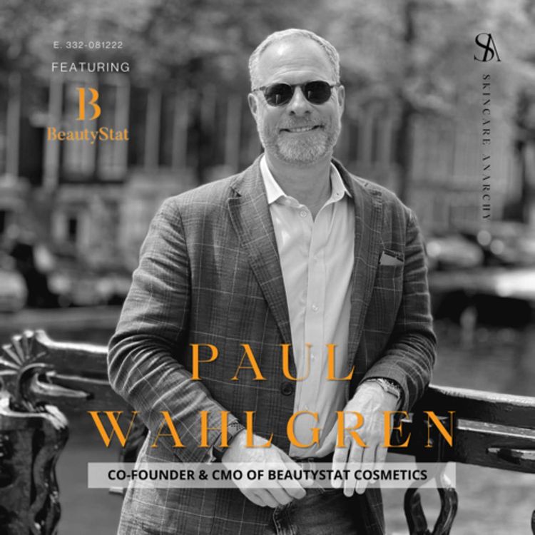 cover art for E.332: BeautyStat Cosmetics Now In ULTA & NEW PRODUCT LAUNCH Ft. Paul Wahlgren, CMO