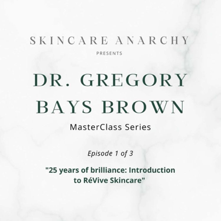 cover art for E.325: Celebrating 25 Years Of Healthy Skin W/ RéVive- MASTERCLASS SERIES E.1