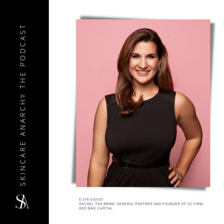 cover art for E.276: Venture Capital for Beauty Brands 101 and tips for founders and entrepreneurs ft Rachel Brink