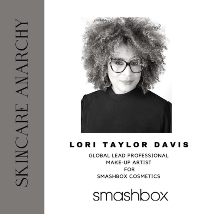 cover art for Lori Taylor Davis, Global Lead Pro Makeup Artist for SMASHBOX Cosmetics- NEW RELEASE EXCLUSIVE