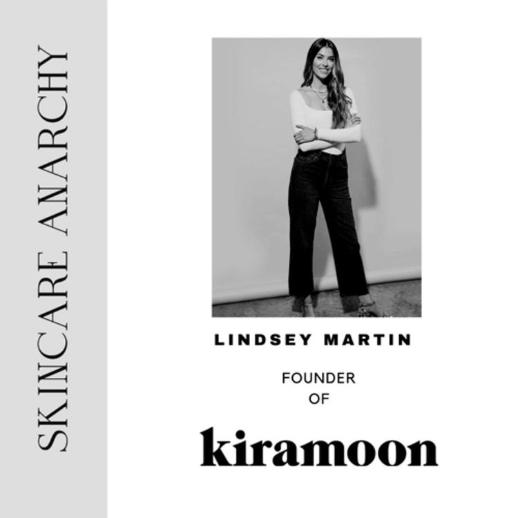 cover art for Lindsey Martin, Founder of Kiramoon Skincare