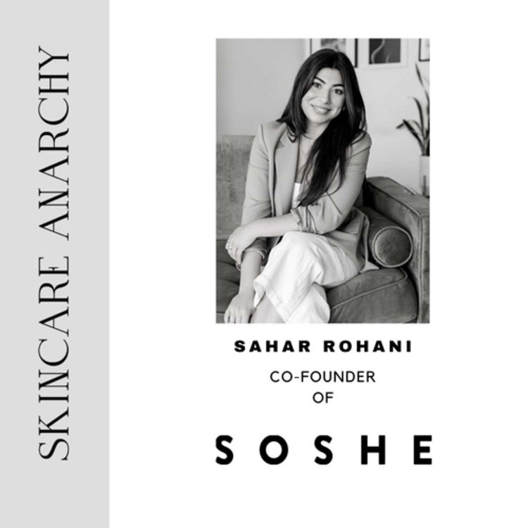 cover art for Sahar Rohani, Co-Founder of SOSHE Beauty