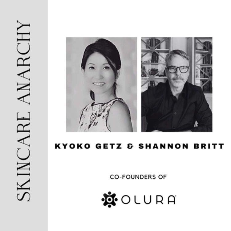 cover art for Kyoko Getz and Shannon Britt, Co-Founders of OLURA Skincare