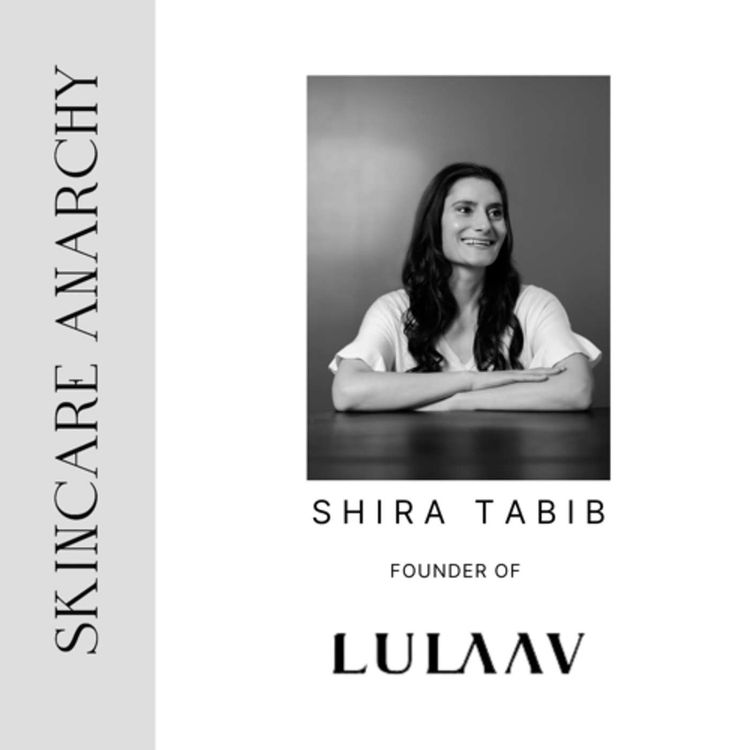 cover art for Shira Tabib, Founder of LULAAV Skincare