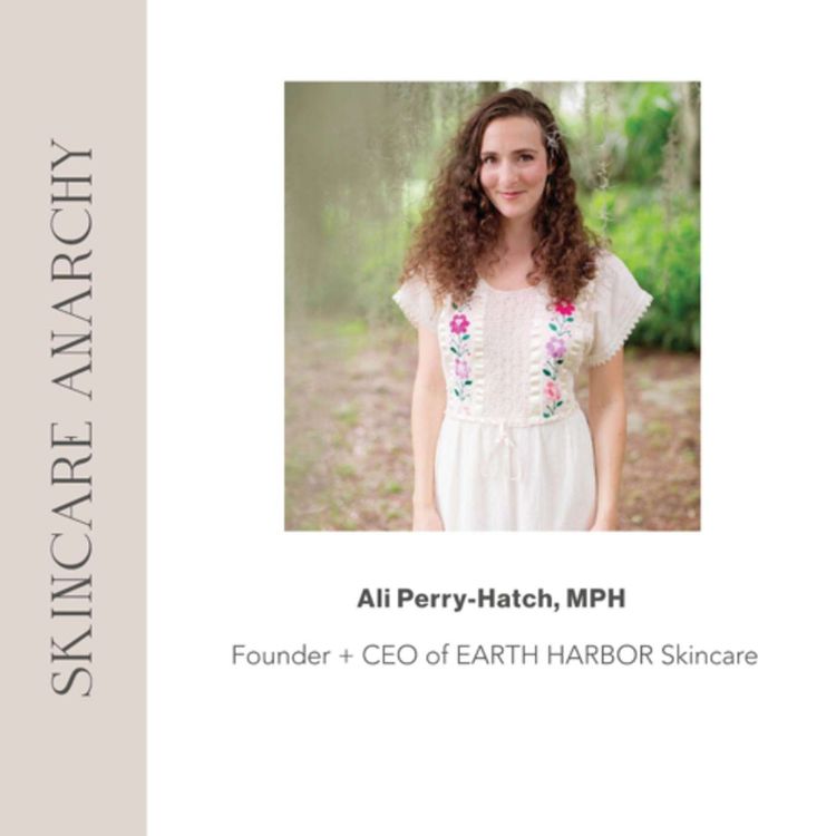 cover art for Ali Perry-Hatch MPH, Founder of Earth Harbor Skincare