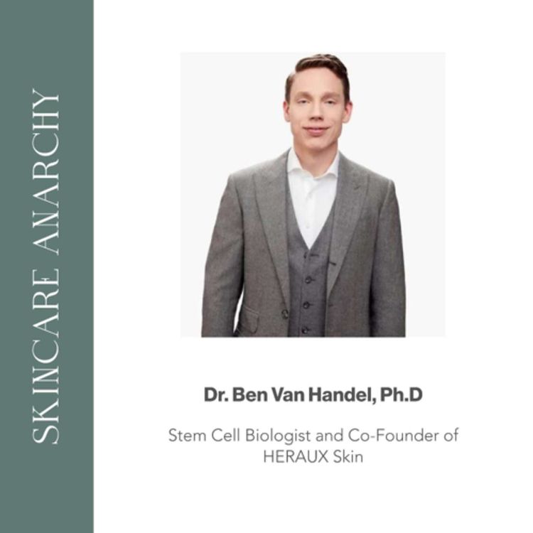 cover art for Dr. Ben Van Handel, PhD - Stem Cell Biologist and Co-Founder of HERAUXSKIN