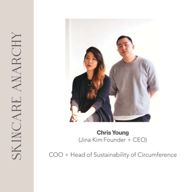 cover art for Chris Young, Head of Sustainability and Co-Founder of Circumference Skincare