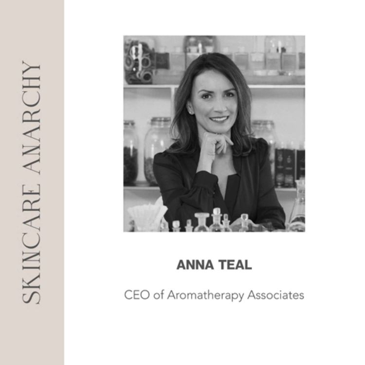 cover art for Anna Teal, CEO of Aromatherapy Associates