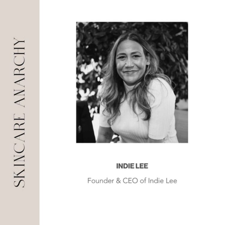 cover art for Indie Lee, Founder of Indie Lee Skincare