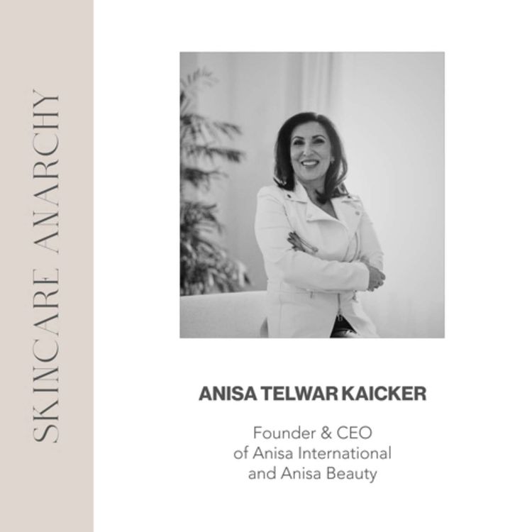 cover art for Anisa Telwar Kaicker, Founder of Anisa Beauty