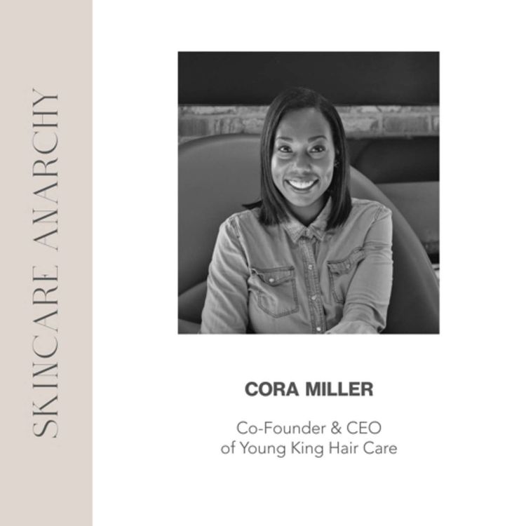 cover art for Cora Miller, Co-Founder of Young King Hair Care