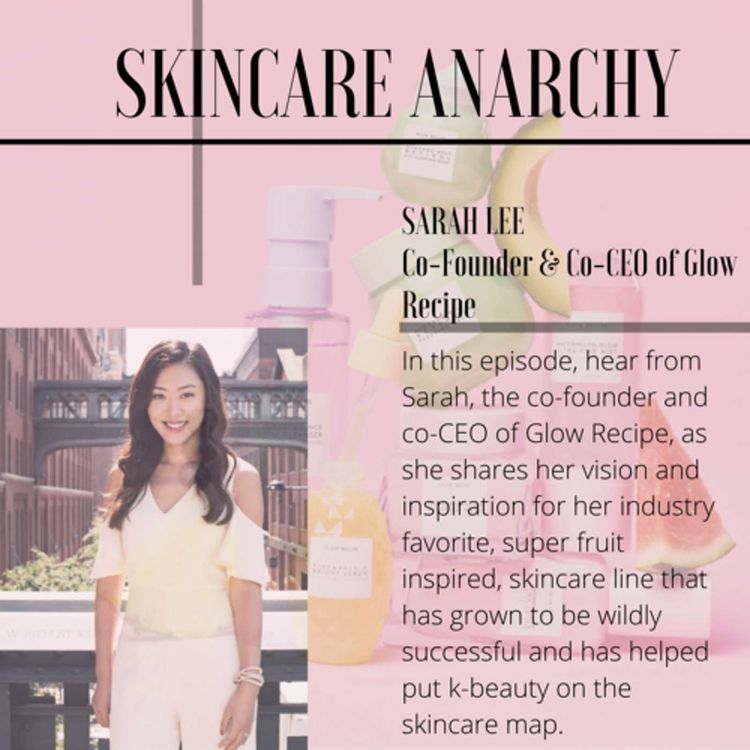 cover art for Sarah Lee, Co-Founder of Glow Recipe