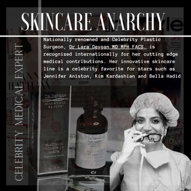 cover art for Dr Lara Devgan, Nationally acclaimed Plastic Surgeon and leader in medicine, Interview