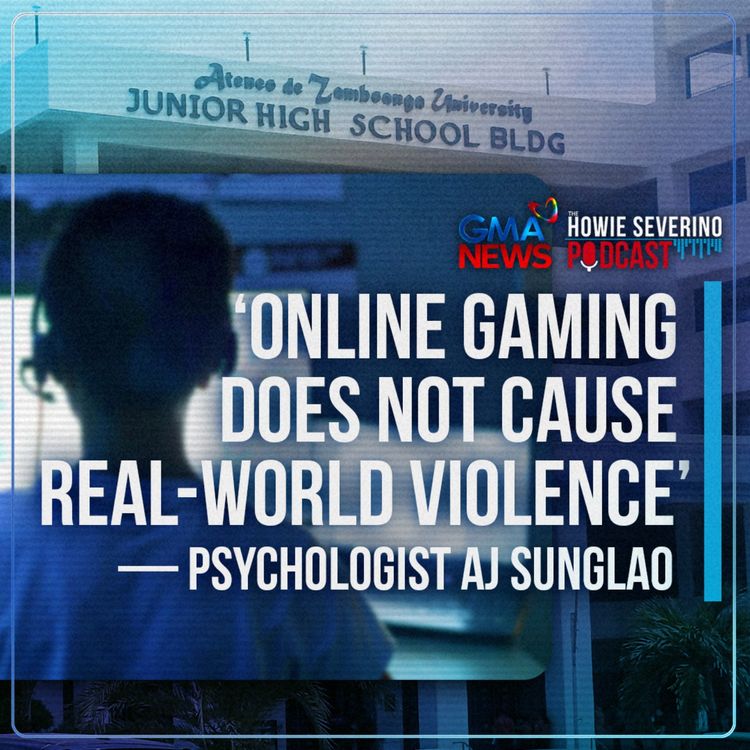 cover art for ‘Online gaming does not cause real-world violence’ — Psychologist AJ Sunglao | The Howie Severino Podcast