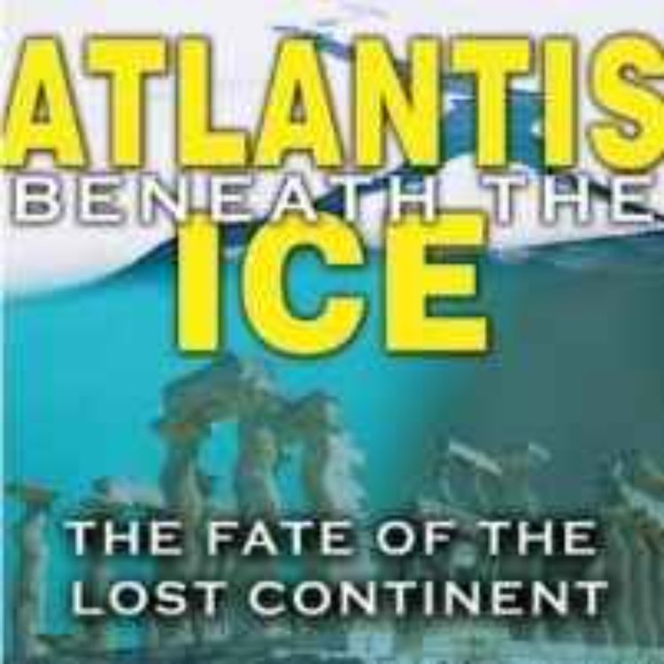 cover art for Rand Flem-Ath on Atlantis in Antarctica - April 13, 2013