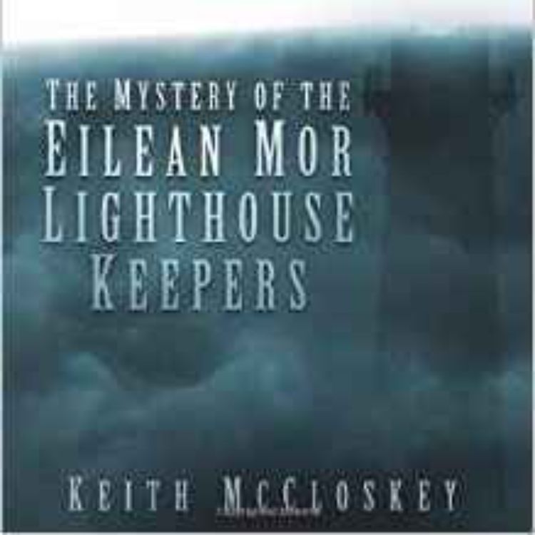 cover art for Keith McCloskey on the Mystery of the Eilan Mor Lighthouse Keepers and Dyatlov Pass Updates - April 11, 2015