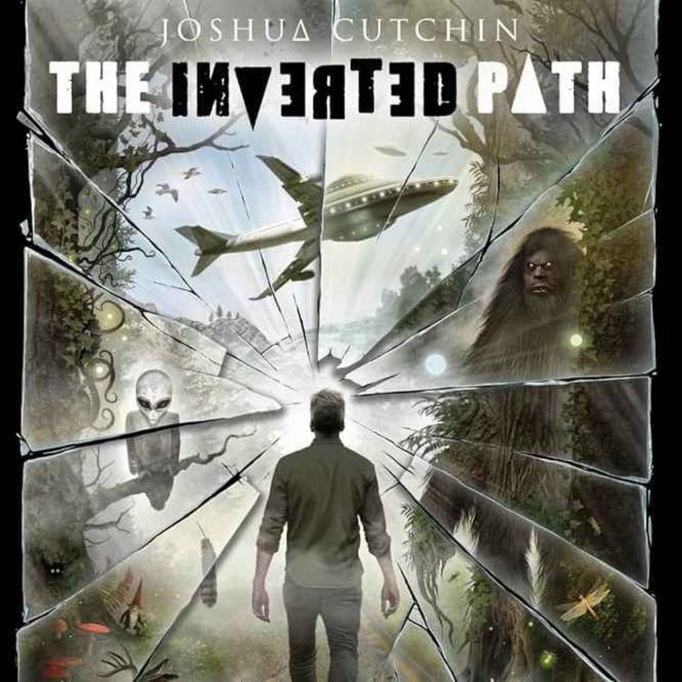cover art for The Inverted Path with Joshua Cutchin - Part 2: August 29, 2026