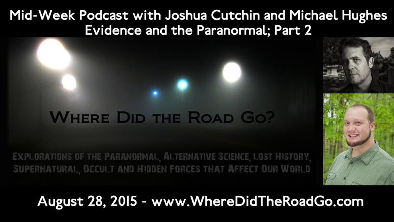 cover art for Evidence and the Paranormal Part 2 with Joshua Cutchin and Michael Hughes - August 28, 2015