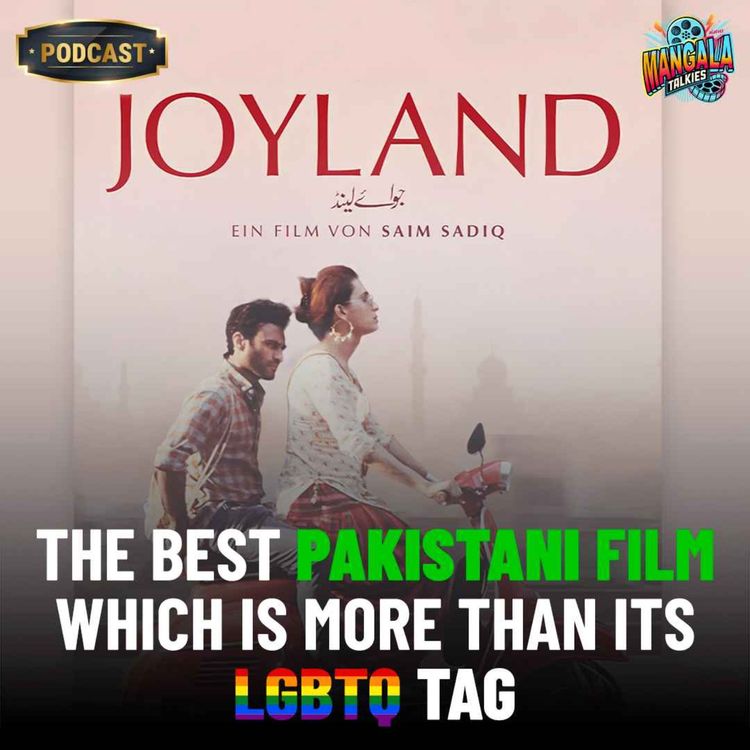 cover art for Ep 9 : 'Joyland' - best Pakistani film which is more than its LGBTQ tag